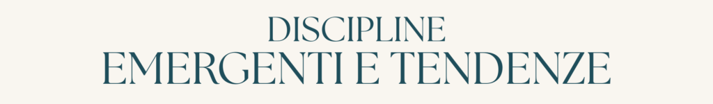 discipline emergenti e tendenze