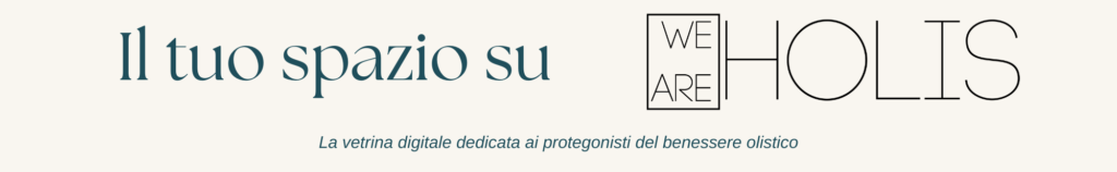 Entra in WeAreHolis | La Rete Olistica Italiana
